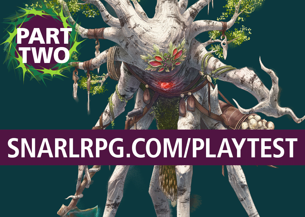 Snarl Open Playtest - Part 2 Released!